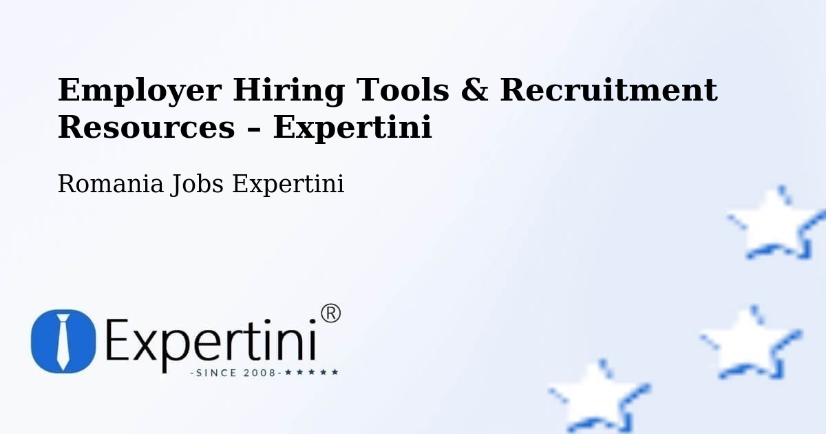 Employer Hiring Tools & Recruitment Resources – Lunga - Lunga, Romania Jobs Expertini